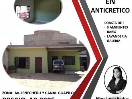 Casa En Anticretico - Canal Guapilo Y Av. Jenecheru
