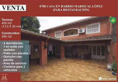 0788 Casa En Barrio Mariscal Lopez (para RestauraciÓn)