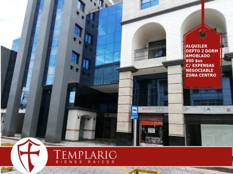 Alquiler.- 950 $us Depto 2 Dorm Zona Centro Totalmente Amoblado!!