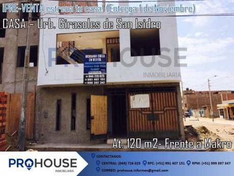 Pre - Venta: Estrena Casa Urb. Girasoles De San Isidro Ac. 120 M2 Frente A Makro